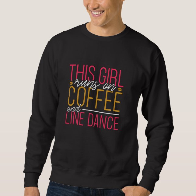 Dieses Mädchen läuft auf Kaffee- und Line-Tanz-Lin Sweatshirt (Vorderseite)