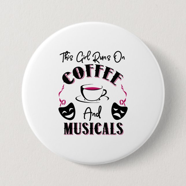 Dieses Mädchen läuft auf Kaffee und Musicals Broad Button (Vorderseite)