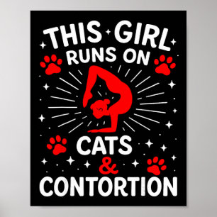 Dieses Mädchen läuft auf Katzen und Kontortionismu Poster