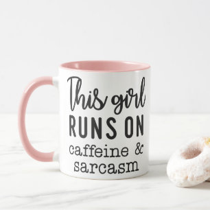 Dieses Mädchen läuft auf Koffein und Sarkasmus Lus Tasse
