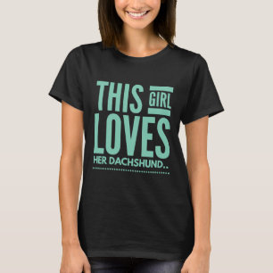 Dieses Mädchen Liebe ihre Dackel T-Shirt