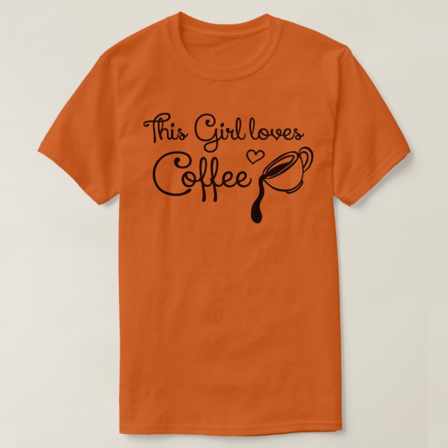 Dieses Mädchen Liebe Kaffee T-Shirt (Design vorne)