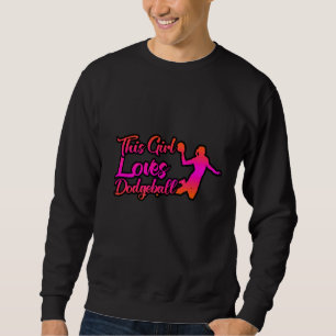 Dieses Mädchen Lieben Dodgeball Sweatshirt