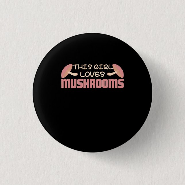 Dieses Mädchen Lieben Pilze Button (Vorderseite)