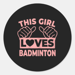 Dieses Mädchen liebt Badminton - Badminton-Spieler Runder Aufkleber