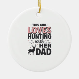 Dieses Mädchen liebt die Jagd mit ihrem Vater Vint Keramik Ornament