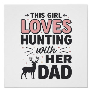 Dieses Mädchen liebt die Jagd mit ihrem Vater Vint Poster