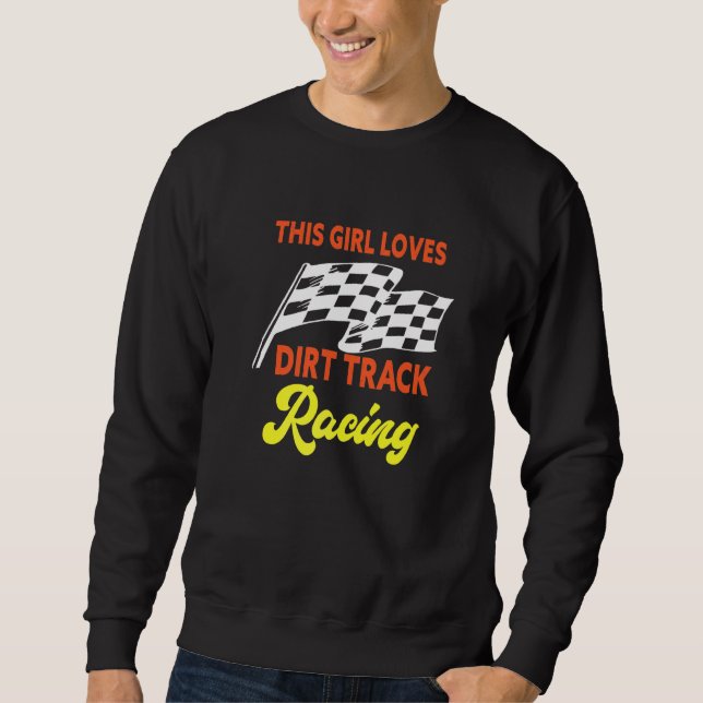 Dieses Mädchen liebt Dirt Track Rennen Sweatshirt (Vorderseite)