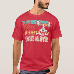 Dieses Mädchen liebt ihren Pembroke Welsh Corgi Co T-Shirt