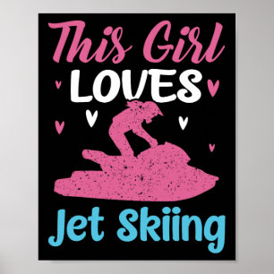 Dieses Mädchen liebt Jet-Ski-Fahren Lustiger Jetsk Poster