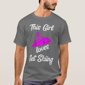 Dieses Mädchen liebt Jet-Ski-Fahren Wasser-Jet-Ski T-Shirt
