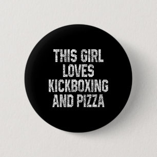 Dieses Mädchen liebt Kickboxen und Pizza Frauen Lu Button