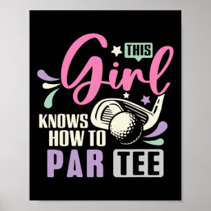 Dieses Mädchen weiß, wie man Par Tee lustig Golf l Poster