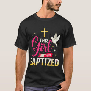 Dieses Mädchen wurde gerade getauft T-Shirt Mädche