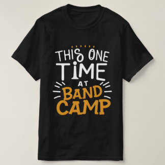 Dieses Mal im Band Camp T-Shirt