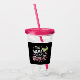 Dieses Mama braucht eine Margarita - Margarita Mam Acryltrinkbecher