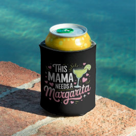 Dieses Mama braucht eine Margarita - Margarita Mam Dosenkühler