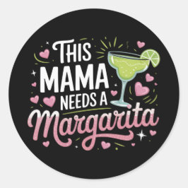 Dieses Mama braucht eine Margarita - Margarita Mam Runder Aufkleber