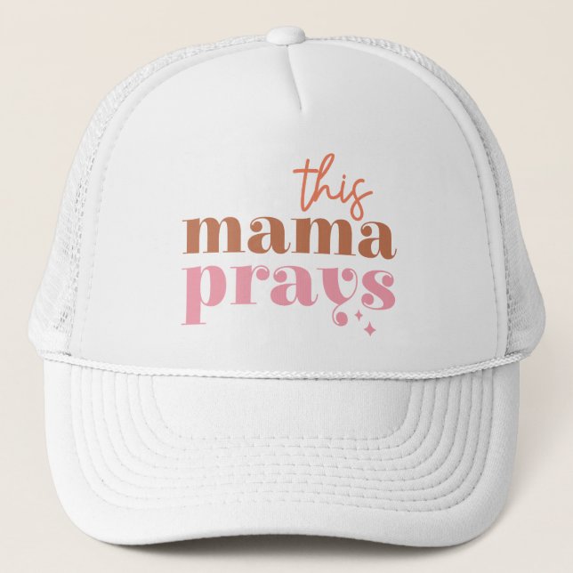 Dieses Mama Prays Truckerkappe (Vorderseite)