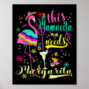 Dieses Mamacita benötigt eine Margarita Cinco De M Poster