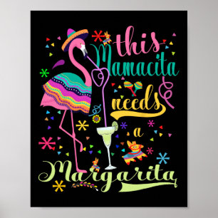 Dieses Mamacita benötigt eine Margarita Cinco De M Poster