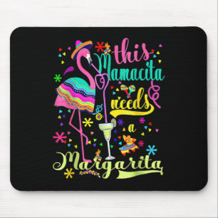 Dieses Mamacita braucht eine Margarita Flamingo Fu Mousepad