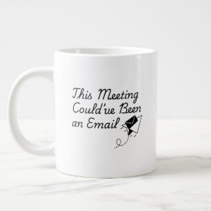 Dieses Meeting hätte auch eine E-Mail sein können  Jumbo-Tasse