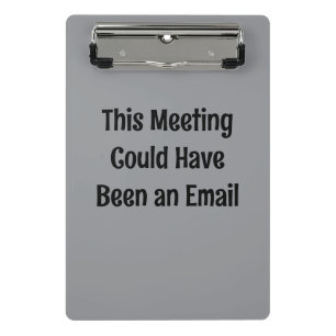 Dieses Meeting hätte auch eine E-Mail sein können Mini Klemmbrett