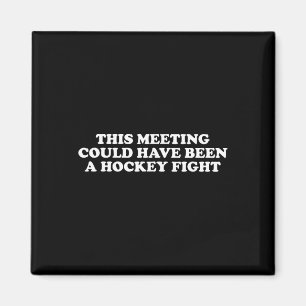 Dieses Meeting hätte ein Eishockeykampf lustig sei Magnet
