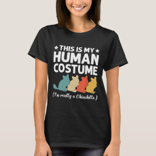 Dieses menschliche Kostüm bin ich wirklich Chinchi T-Shirt