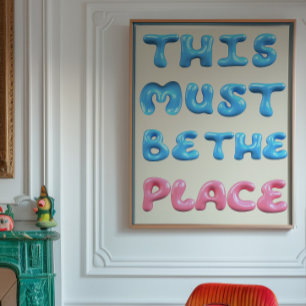 Dieses-Muss-Der-Ort-Sein-Plakat Blasen-Typografi Poster
