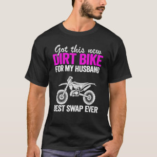 Dieses neue Dirt Bike für meine Ehemännin Moto Mam T-Shirt