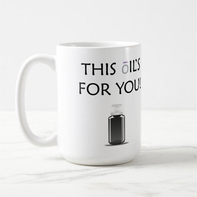 Dieses Öl ist für dich! Kaffeetasse (Links)
