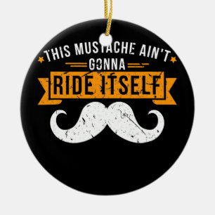 Dieses Schnurrbart-Shirt wird nicht von selbst fah Keramik Ornament