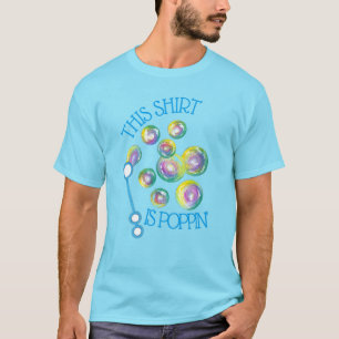 Dieses Shirt ist die blühende Blase des Poppins