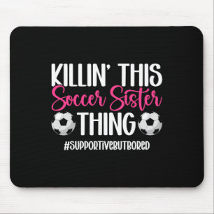 Dieses Soccer-Schwester-Ding Schwester eines Fußba Mousepad