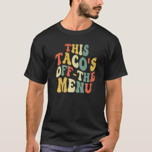 Dieses Taco ist aus dem Menü T-Shirt