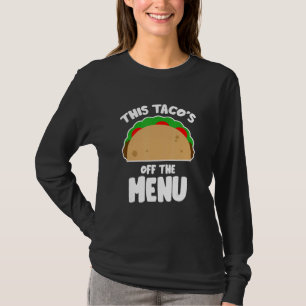 Dieses Taco ist nicht auf der Speisekarte Lustig J T-Shirt