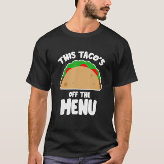 Dieses Taco's Off Menu Funny Bachelor Bachelorette T-Shirt