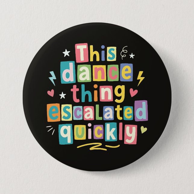 Dieses Tanzding eskalierte schnell Button (Vorderseite)