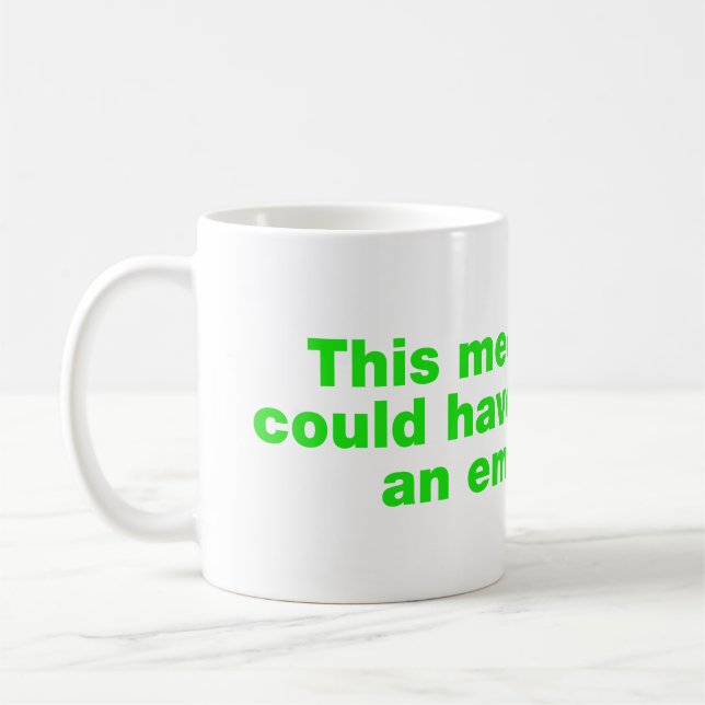 Dieses Treffen hätte eine E-Mail sein können Kaffeetasse (Links)