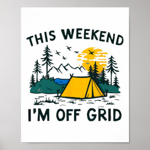 Dieses Wochenende bin ich Off Grid Lustig Camping Poster