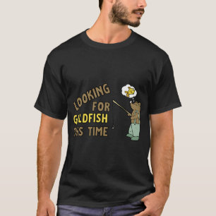 Diesmal auf der Suche nach Goldfischen T-Shirt