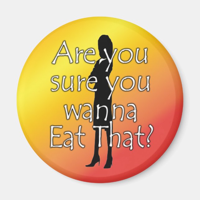 Diet Motivation Magnet, sind Sie sicher, dass Sie  Magnet (Vorne)