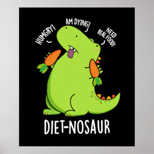 Diet-nosaur Funny Dinosaur Puns Dark BG Poster