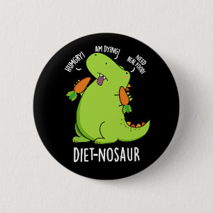 Diet-nosaur Lustige Dinosaurier-Wortspiele Dunkler Button