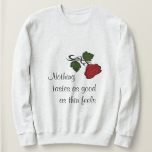 Dieters Mantra Sweatshirt