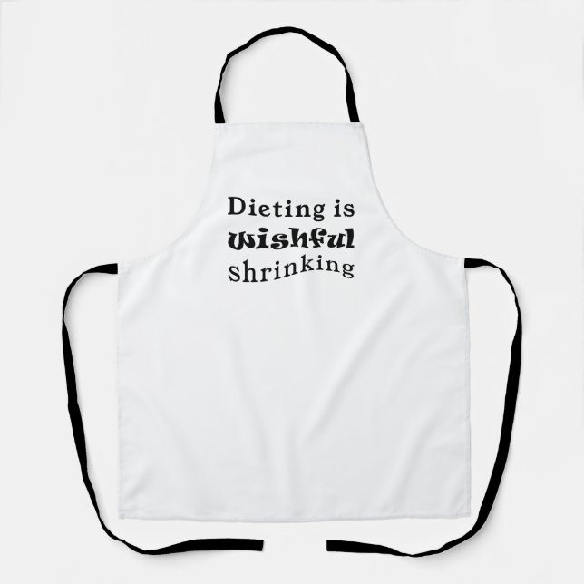 Dieting is Wishful Shrinking Apron Schürze (Vorderseite)