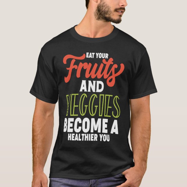 Dietitian Eat Fruits and Veggies Become a Healthie T-Shirt (Vorderseite)