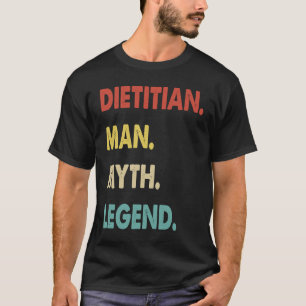 Dietitian Man Myth Legende 1 T-Shirt